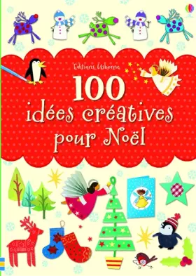 Couverture du produit · 100 idées créatives pour Noël