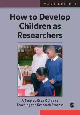 Couverture du produit · How to Develop Children as Researchers: A Step by Step Guide to Teaching the Research Process
