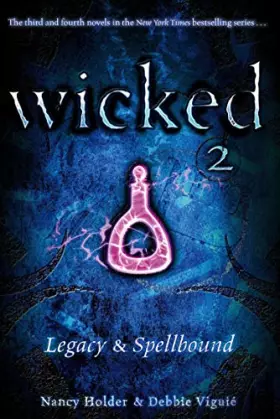 Couverture du produit · Wicked 2: Legacy & Spellbound