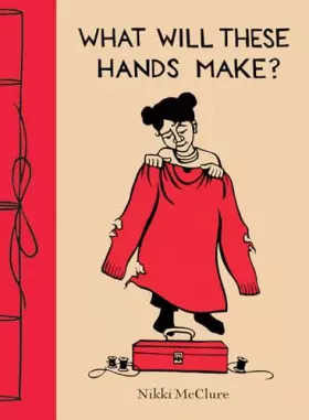 Couverture du produit · What Will These Hands Make?: A Picture Book