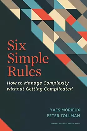 Couverture du produit · Six Simple Rules: How to Manage Complexity Without Getting Complicated.