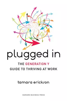 Couverture du produit · Plugged In: The Generation Y Guide to Thriving at Work