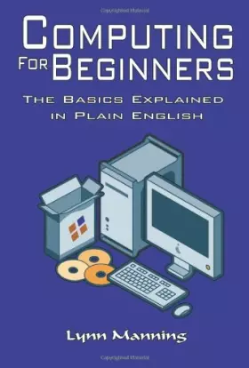 Couverture du produit · Computing For Beginners: The Basics Explained in Plain English