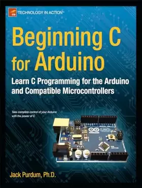 Couverture du produit · Beginning C for Arduino: Learn C Programming for the Arduino (Technology in Action)