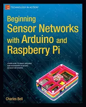 Couverture du produit · Beginning Sensor Networks with Arduino and Raspberry Pi (Technology in Action)
