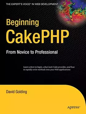 Couverture du produit · Beginning CakePHP: From Novice to Professional (Expert's Voice in Web Development)