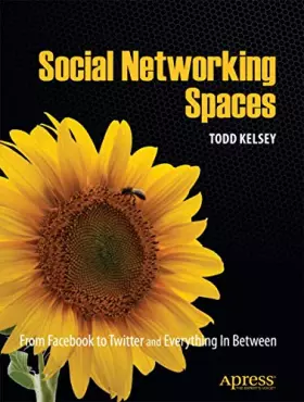 Couverture du produit · Social Networking Spaces: From Facebook to Twitter and Everything In Between (Beginning)