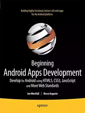 Couverture du produit · Beginning Android Web Apps Development: Develop for Android using HTML5, CSS3, and JavaScript