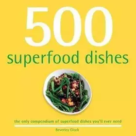 Couverture du produit · 500 Superfood Dishes Cookbook