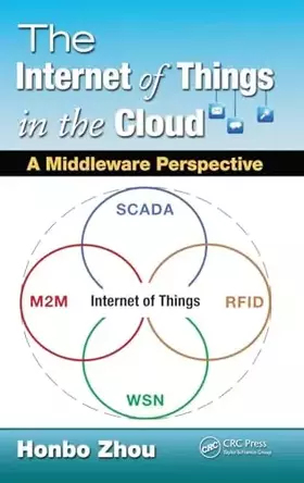 Couverture du produit · The Internet of Things in the Cloud: A Middleware Perspective