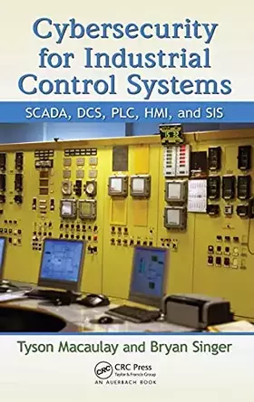 Couverture du produit · Cybersecurity for Industrial Control Systems: SCADA, DCS, PLC, HMI, and SIS