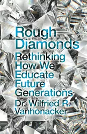 Couverture du produit · Rough Diamonds: Rethinking How We Educate Future Generations