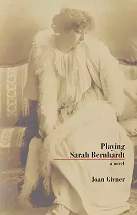 Couverture du produit · Playing Sarah Bernhardt