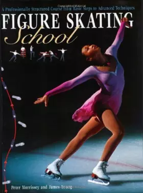 Couverture du produit · Figure Skating School: A Professionally Structured Course from Basic Steps to Advanced Techniques