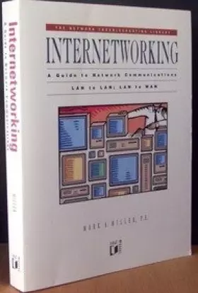 Couverture du produit · Internetworking: A Guide to Network Communications Lan to Lan; Lan to Wan