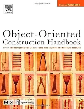 Couverture du produit · Object-Oriented Construction Handbook: Developing Application-Oriented Software with the Tools & Materials Approach