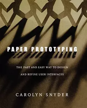Couverture du produit · Paper Prototyping: The Fast and Easy Way to Design and Refine User Interfaces (Interactive Technologies)