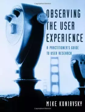 Couverture du produit · Observing the User Experience: A Practioner's Guide for User Research