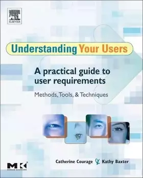 Couverture du produit · Understanding Your Users: A Practical Guide to User Requirements Methods, Tools, and Techniques (Interactive Technologies)