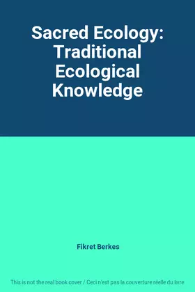 Couverture du produit · Sacred Ecology: Traditional Ecological Knowledge