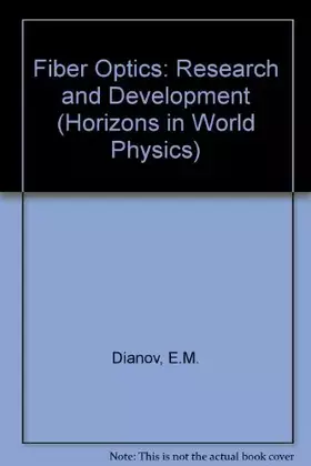 Couverture du produit · Fiber Optics: Research and Development (Horizons in World Physics)