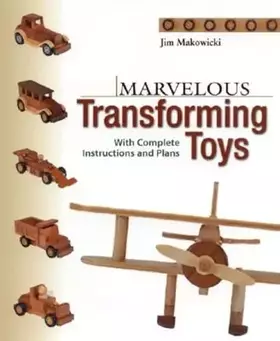 Couverture du produit · Marvelous Transforming Toys: With complete instructions and plans