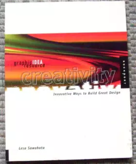 Couverture du produit · Creativity: Innovative Ways to Build Great Design (Graphic Idea Resource)
