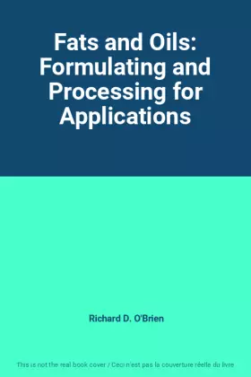Couverture du produit · Fats and Oils: Formulating and Processing for Applications