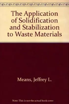 Couverture du produit · The Application of Solidification/Stabilization to Waste Materials