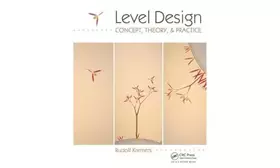 Couverture du produit · Level Design: Concept, Theory, and Practice