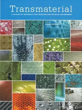 Couverture du produit · Transmaterial: A Catalog of Materials that Redefine our Physical Environment