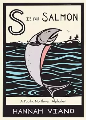 Couverture du produit · S Is for Salmon: A Pacific Northwest Alphabet Book