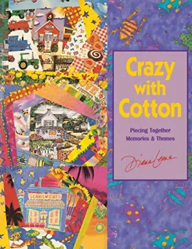 Couverture du produit · Crazy With Cotton: Piecing Together Memories & Themes