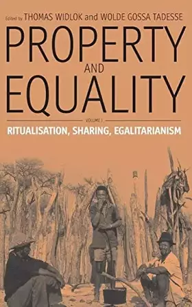 Couverture du produit · Property and Equality: Volume I: Ritualization, Sharing, Egalitarianism