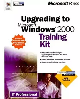 Couverture du produit · Upgrading to Microsoft Windows 2000 Training Kit: Beta Edition (It Professional)