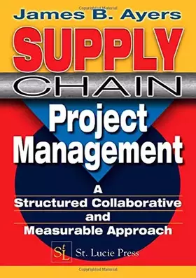 Couverture du produit · Supply Chain Project Management: A Structured Collaborative and Measurable Approach