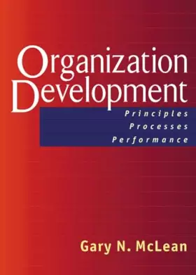 Couverture du produit · Organization Development: Principles, Processes, Performance (The Berrett-Koehler Organizational Performance Series)
