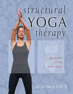 Couverture du produit · Structural Yoga Therapy: Adapting to the Individual