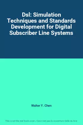Couverture du produit · Dsl: Simulation Techniques and Standards Development for Digital Subscriber Line Systems