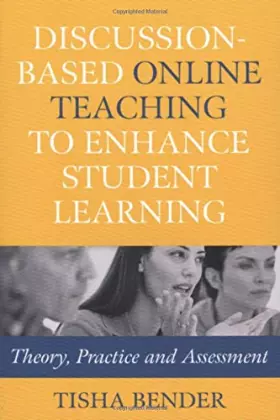 Couverture du produit · Discussion-Based Online Teaching to Enhance Student Learning: Theory, Practice and Assessment