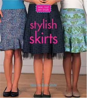 Couverture du produit · Sew Cool, Sew Simple: Stylish Skirts