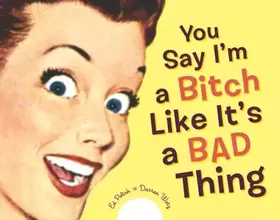 Couverture du produit · You Say I'm a Bitch Like It's a Bad Thing