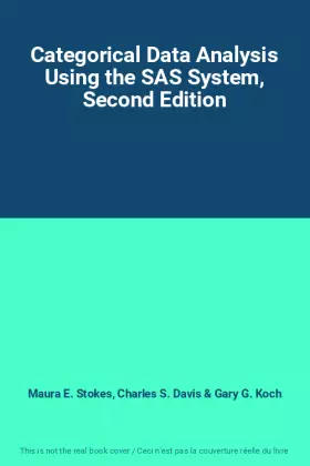 Couverture du produit · Categorical Data Analysis Using the SAS System, Second Edition