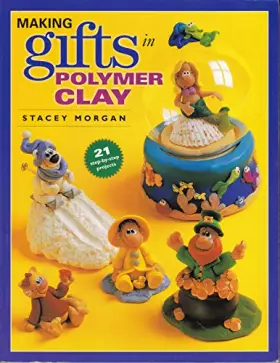 Couverture du produit · Making Gifts in Polymer Clay