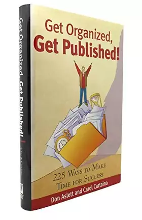 Couverture du produit · Get Organized, Get Published!: 225 Ways to Make Time for Success