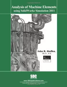 Couverture du produit · Analysis of Machine Elements Using SolidWorks Simulation 2011: Solidworks Simulation Premium 2011