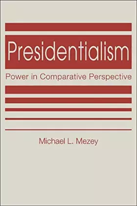 Couverture du produit · Presidentialism: Power in Comparative Perspective