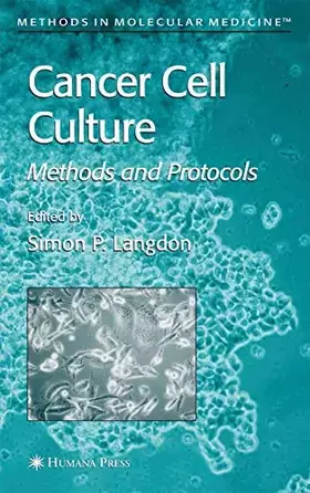 Couverture du produit · Cancer Cell Culture: Methods and Protocols (Methods in Molecular Medicine)