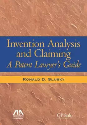 Couverture du produit · Invention Analysis and Claiming: A Patent Lawyer's Guide