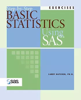 Couverture du produit · Step-by-Step Basic Statistics Using SAS: Exercises